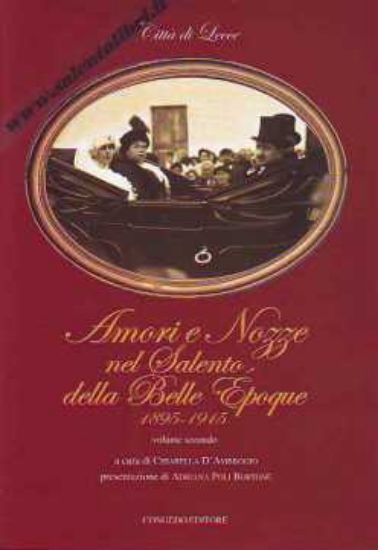 Immagine di Amori e Nozze nel Salento della Belle Epoque 1895 1915 vol.2°